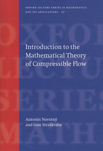 Antonin Novotny et Ivan Straskraba - Introduction to the Mathematical Theory of Compressible Flows.