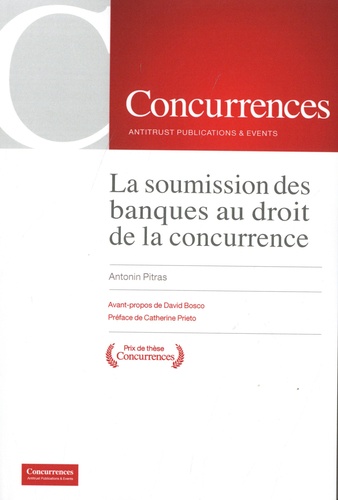 Antonin Pitras - La soumission des banques au droit de la concurrence.