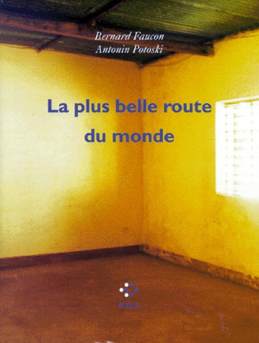 Antonin Potoski et Bernard Faucon - La Plus Belle Route Du Monde.