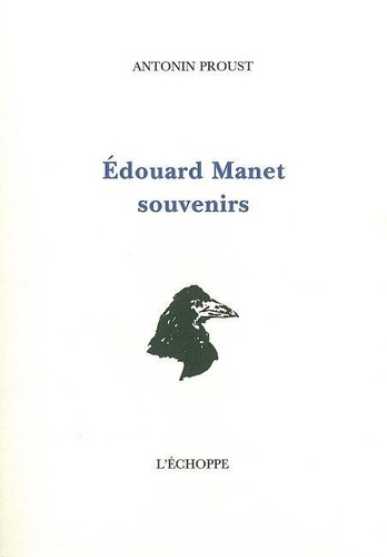 Antonin Proust - Édouard Manet - Souvenirs.