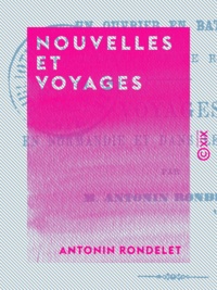 Antonin Rondelet - Nouvelles et Voyages.