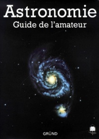 Antonín Rükl - Astronomie. Guide De L'Amateur.