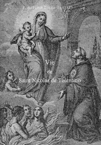 Antonin Tonna-Barthet - Vie de saint Nicolas de Tolentino.