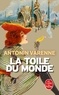 Antonin Varenne - La Toile du monde.
