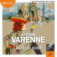 Antonin Varenne - La toile du monde.