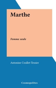 Antonine Coullet-Tessier - Marthe - Femme seule.