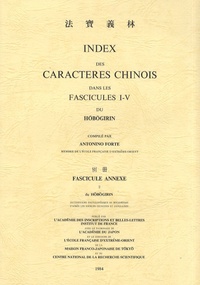 Antonino Forte - Index des caractères chinois dans les fascicules 1-4 du Hôbôgirin - Fascicule annexe 2 du Hôbôgirin.