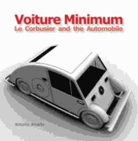 Antonio Amado - Voiture Minimum: Le Corbusier and the Automobile.