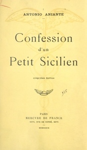 Antonio Aniante - Confession d'un petit Sicilien.