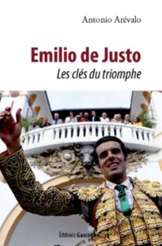 Antonio Arévalo - Emilio de Justo - Les clés du triomphe.