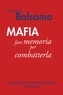 Antonio Balsamo - Mafia - fare memoria per combatterla.