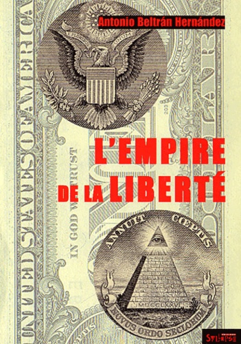 Antonio Beltran Hernandez - L'Empire De La Liberte.