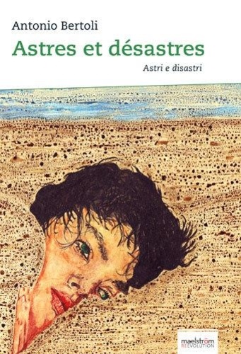 Antonio Bertoli - Astres et désastres,  chants de la transition.