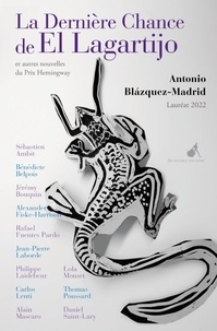 Antonio Blazquez-Madrid - La dernière chance de El Lagartijo et autres nouvelles du Prix Hemingway 2022.