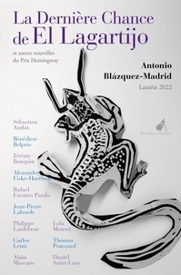 Livres téléchargeables gratuitement ipod La dernière chance de El Lagartijo  - Et autres nouvelles du Prix Hemingway 2022 9791030705553 in French ePub par Antonio Blazquez-Madrid