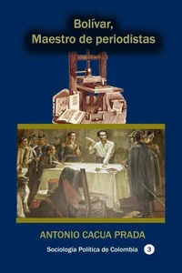 Bolívar, Maestro de periodistas