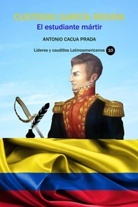 Custodio García Rovira El estudiante mártir
