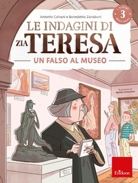 Antonio Calvani et BENEDETTO ZANABONI - I misteri della logica 3 - Le indagini di zia Teresa - Un falso al museo.
