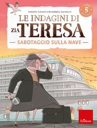 Antonio Calvani et BENEDETTO ZANABONI - I misteri della logica 5 - Le indagini di zia Teresa - Sabotaggio sulla nave.