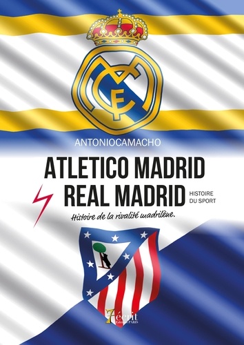 Atletico Madrid Real Madrid. Histoire de la rivalité madrilène