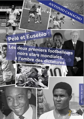 Pelé et Eusébio : les deux premiers footballeurs noirs  stars mondiales, à l'ombre des dictatures