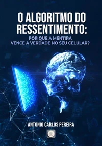 O Algoritmo do Ressentimento