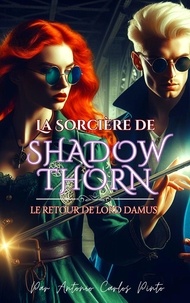  Antonio Carlos Pinto - La Sorcière de Shadowthorn - La sorcière de Shadowthorn, #6.