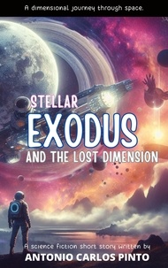  Antonio Carlos Pinto - Stellar Exodus and the Lost Dimension - Stellar Exodus, #1.