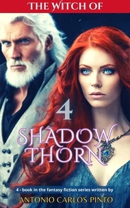  Antonio Carlos Pinto - The Witch of Shadowthorn 4 - The Witch of Shadowthorn, #4.