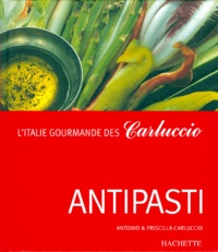 Antonio Carluccio et Priscilla Carluccio - L'Italie gourmande des Carluccio - Antipasti.