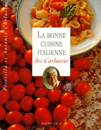 Antonio Carluccio et André Martin - La Bonne Cuisine Italienne Des Carluccio.
