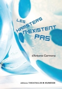 Antonio Carmona - Les hamsters n'existent pas.