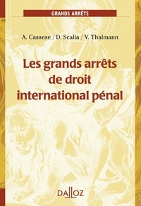 Antonio Cassese et Damien Scalia - Les grands arrêts de droit international pénal.
