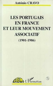 Antonio Cravo - Les Portugais en France et leur mouvement associatif - 1901-1986.