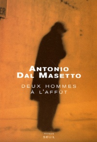 Antonio Dal Masetto - Deux Hommes A L'Affut.