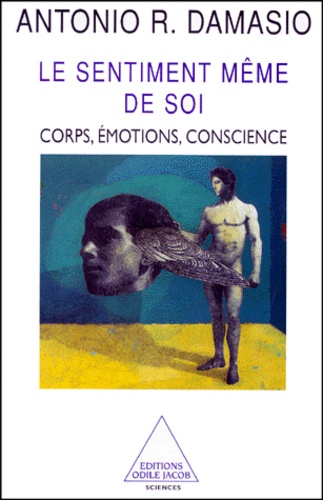 Le Sentiment Meme De Soi. Corps, Emotions, Conscience