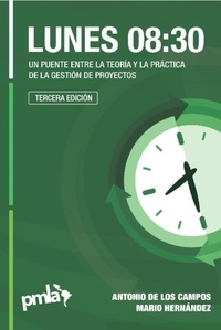  Antonio de los Campos et  Mario Hernández - Lunes 08:30 - Un puente entre la teoría y la práctica de la gestión de proyectos.