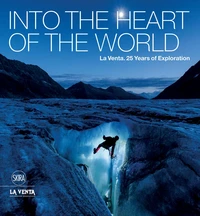 Into the Heart of the World 25 Years of Exploration