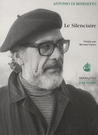 Antonio Di Benedetto - Le Silenciaire.