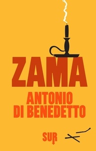 Antonio Di Benedetto et Francesco Tentori Montalto - Zama.