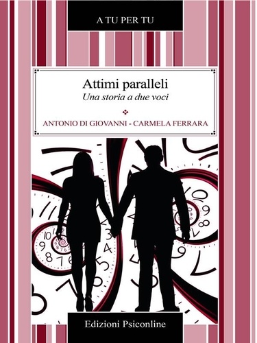 Antonio Di Giovanni et Carmela Ferrara - Attimi paralleli. Una storia a due voci.