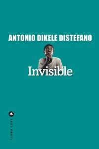 Antonio Dikele Distefano - Invisible.