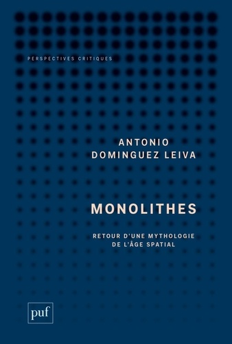 Monolithes. Retour d'une mythologie de l'âge spatial