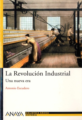 La Revolucion Industrial. Una nueva era