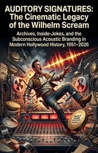 Auditory Signatures: The Cinematic Legacy of the Wilhelm Scream