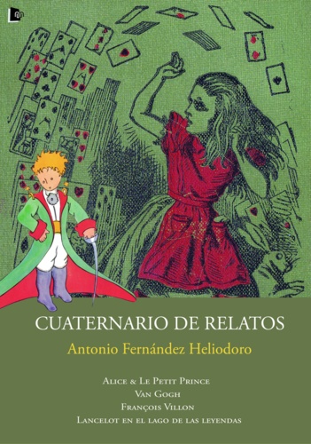 Antonio Fernández Heliodoro - Cuaternario de relatos - Alice & Le Petit Prince.