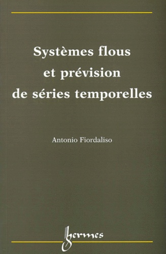 Antonio Fiordaliso - Systèmes flous et prévisions de séries temporelles.