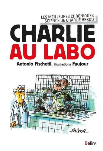 Charlie au labo. Les meilleurs chroniques science de Charlie Hebdo