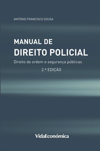 Manual de Direito Policial. Direito da ordem e segurança públicas - 2ª edição