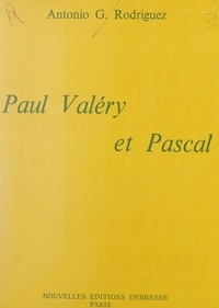 Antonio G. Rodriguez - Paul Valéry et Pascal.